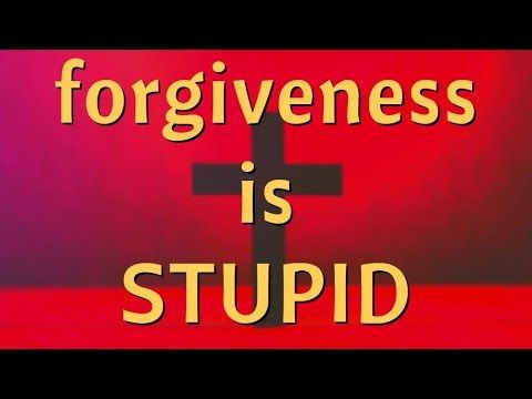 why i hate forgiveness