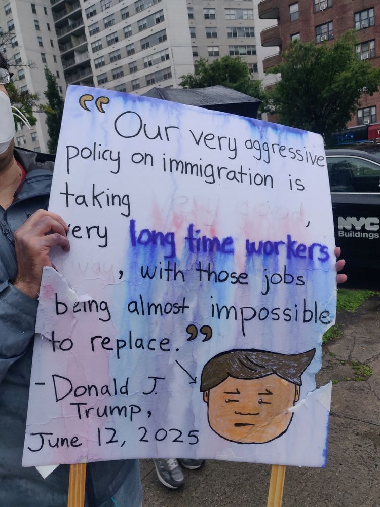 The trump quote sign with the colors running, rips, and a chunk missing from it. It now says, "Our very aggressive policy on immigration is taking [blank] very long time workers [blank], with those jobs being almost impossible to replace." - Donald J Trump, June 12, 2025

It's in surprisingly good shape compared to the other posters.