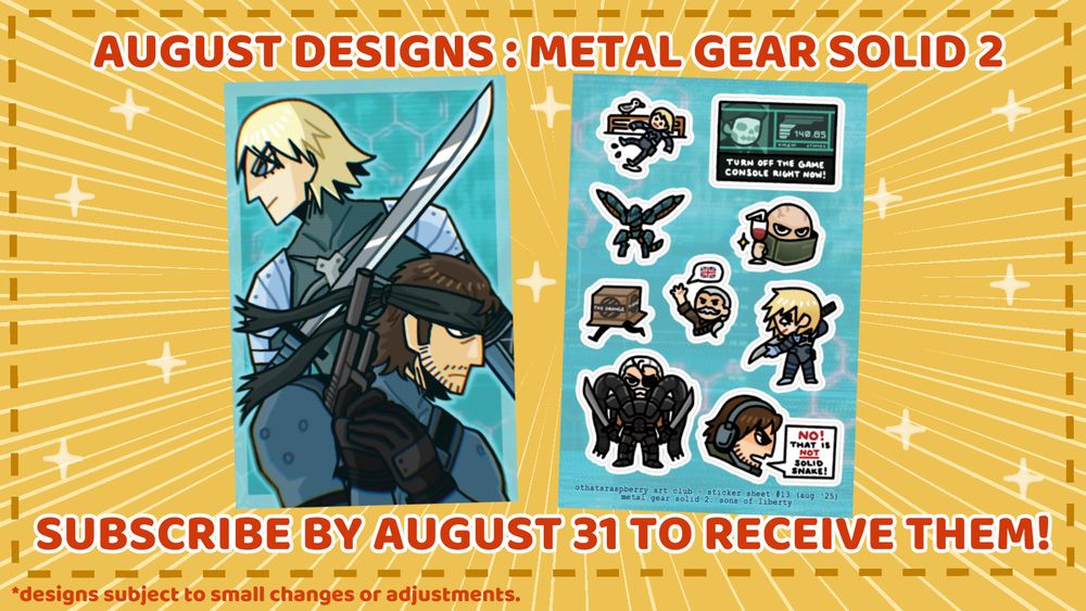 August Designs: Metal Gear Solid 2 MGS2 themed postcard and sticker sheet Subscribed by August 31 to receive them! *designs subject to small changes or adjustments