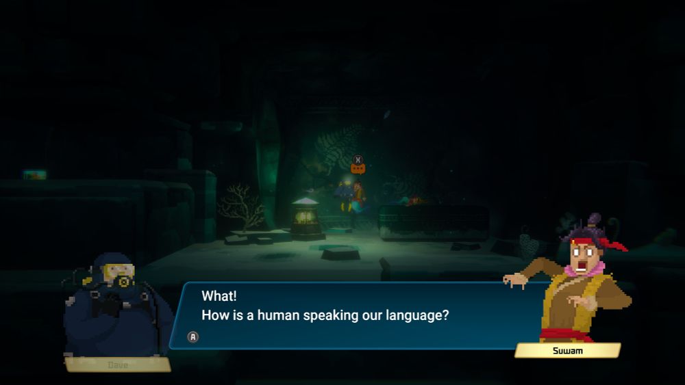 Dave has his first conversation with Suwam, one of the Sea-People, who happens to be shocked that a human understands him.

Suwam: What! How is a human speaking our language?
