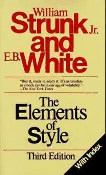 Book cover for the book “The Elements of Style” by William Strunk Jr., and E. B. White.

The authors names appear at the top of the book in large red block letters over a yellow background. The book title appears below in the center of the cover.