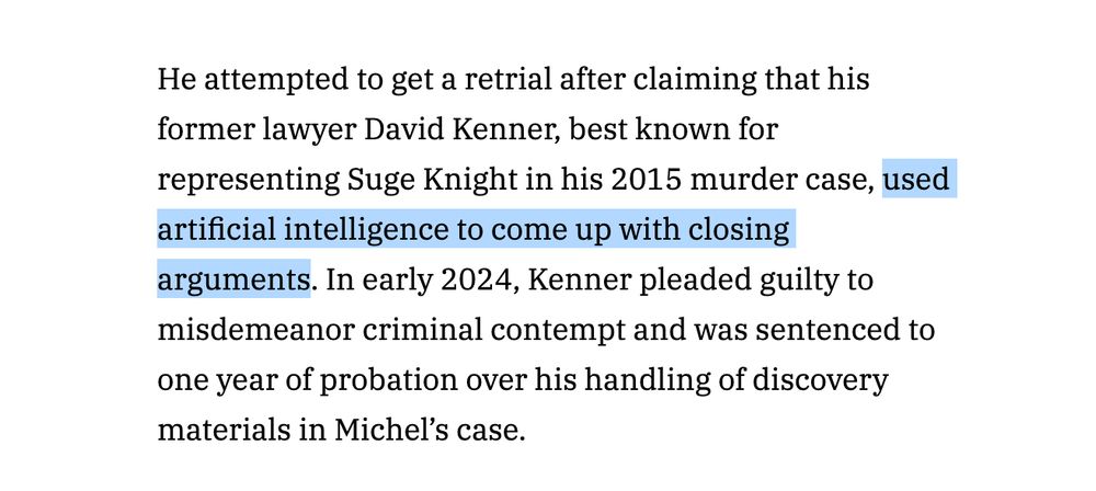 He attempted to get a retrial after claiming that his former lawyer David Kenner, best known for representing Suge Knight in his 2015 murder case, used artificial intelligence to come up with closing arguments. In early 2024, Kenner pleaded guilty to misdemeanor criminal contempt and was sentenced to one year of probation over his handling of discovery materials in Michel’s case.