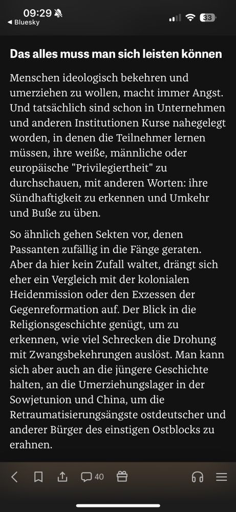 Das alles muss man sich leisten können Menschen ideologisch bekehren und umerziehen zu wollen, macht immer Angst. Und tatsächlich sind schon in Unternehmen und anderen Institutionen Kurse nahegelegt worden, in denen die Teilnehmer lernen müssen, ihre weiße, männliche oder europäische 