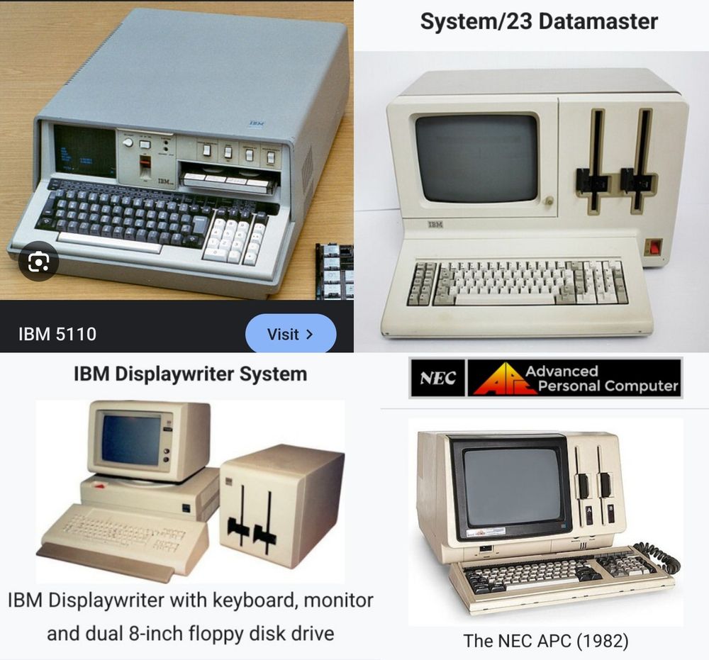 How can tech maintenance people not know about planned obsolescence? And not notice that Economists are technological illiterates?

I was working for IBM around 1980 in the General Systems Division. The System/23 Datamaster in the upper right was to replace the older 5110 in the upper left. I was working the night shift when someone on the day shift set up both machines on a table. For customer demonstrations and sales I presume.

I NeVeR saw the word 'benchmark' on IBM documentation so I decided to write my own and do some tests.

I created a Bubble Sort program and Prime Numbers by Division program in BASIC.

The old machine was almost twice as fast as the DM23.

The DM23 used an 8-bit 8085 processor having 6000 transistors while the DisplayWriter, priced $1100 less than the DM23, in the lower left which used a 16-bit 8086 processor with 29,000. It was from the Office Products Division and was supposedly "just a word processor". IBM only provided WP software.

However Digital Research, owned by Gary Kildall, supplied a CP/M-86 Boot Disc for $200. With the right software it might be 16 times as fast as the DM23. Compilers produce more efficient code than interpreters.

In the lower right is the APC from NEC, a Japanese company. It was pretty much the same hardware combination as the DisplayWriter though it looked rather different. You could buy Two of them for less than the price of One DataMaster23.

What would economists say about that?