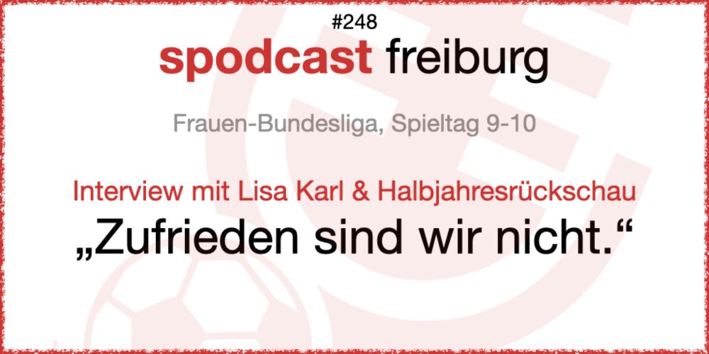 Interview mit Lisa Karl + Halbjahresrückschau - "Zufrieden sind wir nicht" - Spodcast Freiburg