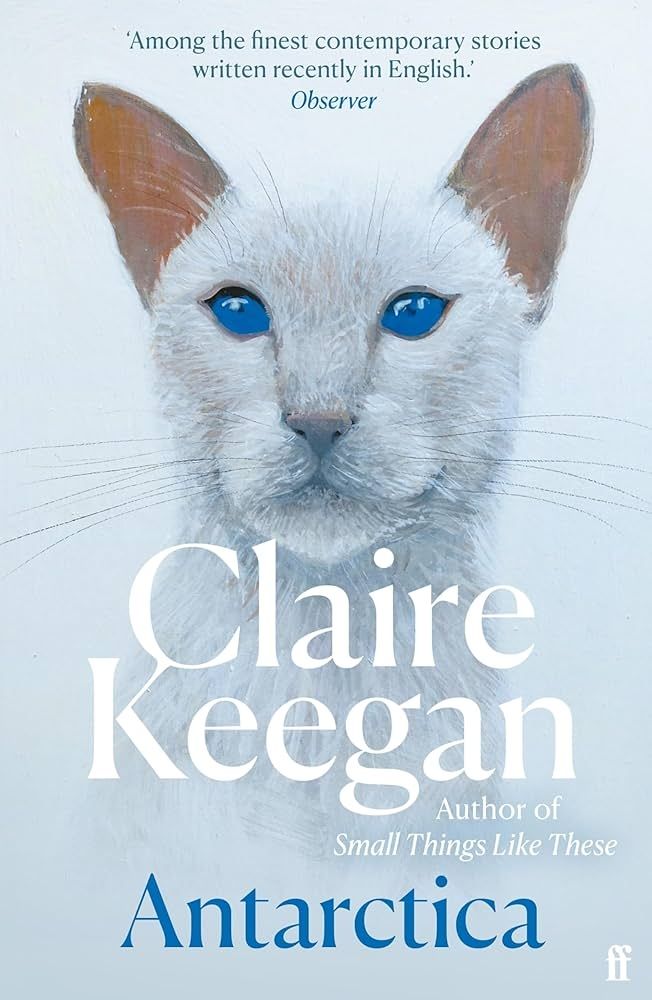 The cover of Claire Keegan's Antarctica