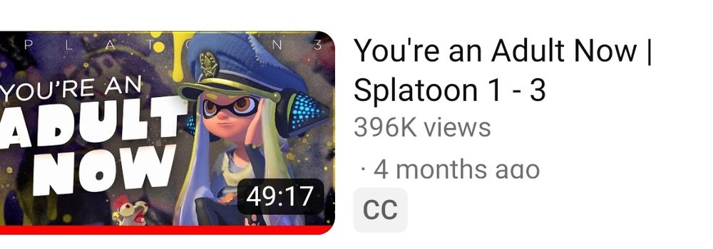 Screenshot of the YouTube video "You're an Adult Now | Splatoon 1-3" with 396K views by ConstantlyCaden