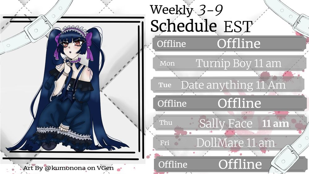 Est time
Monday Turnip Boy 11 am
Tuesday Date Anything 11 am
Thursday Sally Face 11 am
Friday DollMare 11 am