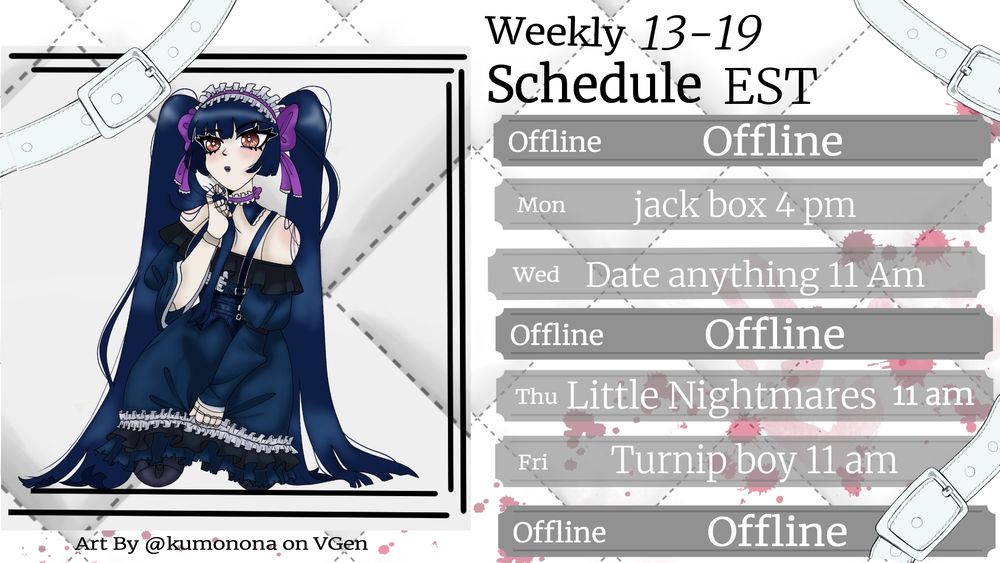 Monday Jack box  
Tuesday Date Anything 11 am
Thursday Little nightmares 11 am 
Friday Turnip boy 11 am