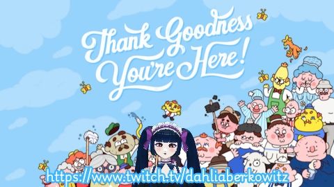 In streaming thank goodness you're! herehttps://www.twitch.tv/dahliaberkowitz