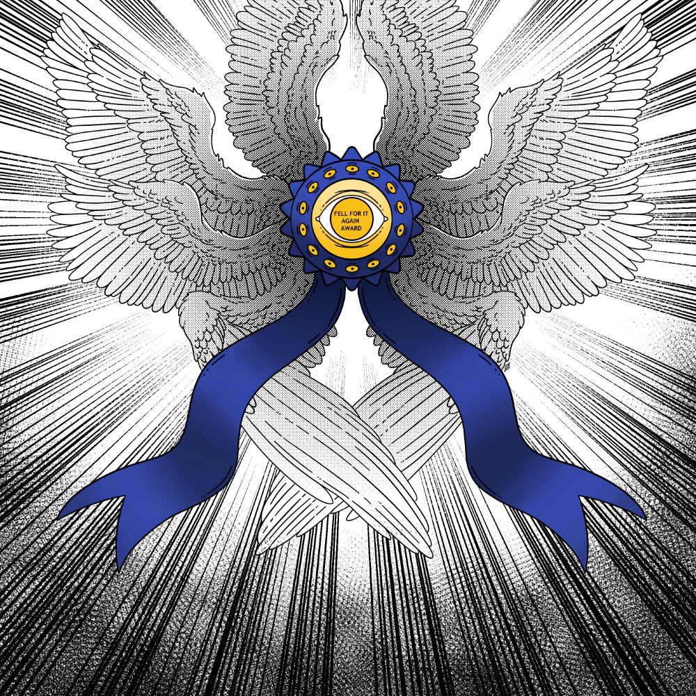 A Biblically accurate "Fell for it again award." 
a reference to biblically accurate angels and the "fell for it again award" meme. 