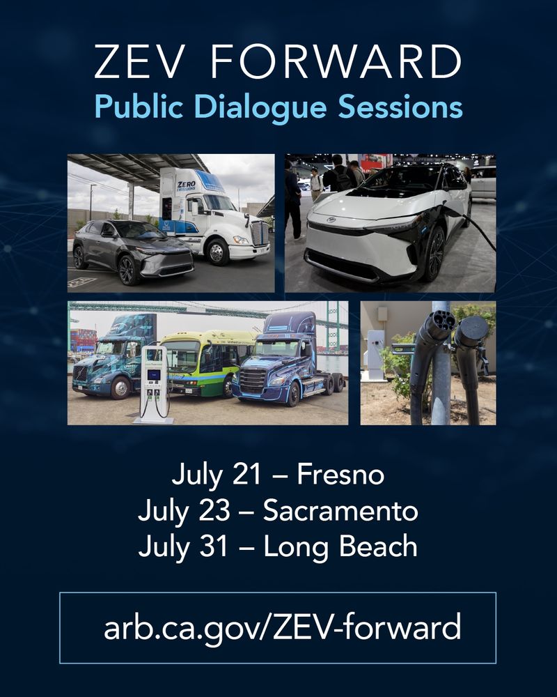 Informational graphic for “ZEV Forward: Public Dialogue Sessions” featuring images of electric and zero-emission vehicles, including passenger cars, trucks, buses, and charging stations. Dates and locations for the sessions are listed as: July 21 – Fresno, July 23 – Sacramento, and July 31 – Long Beach. The URL provided for more information is arb.ca.gov/ZEV-forward.
