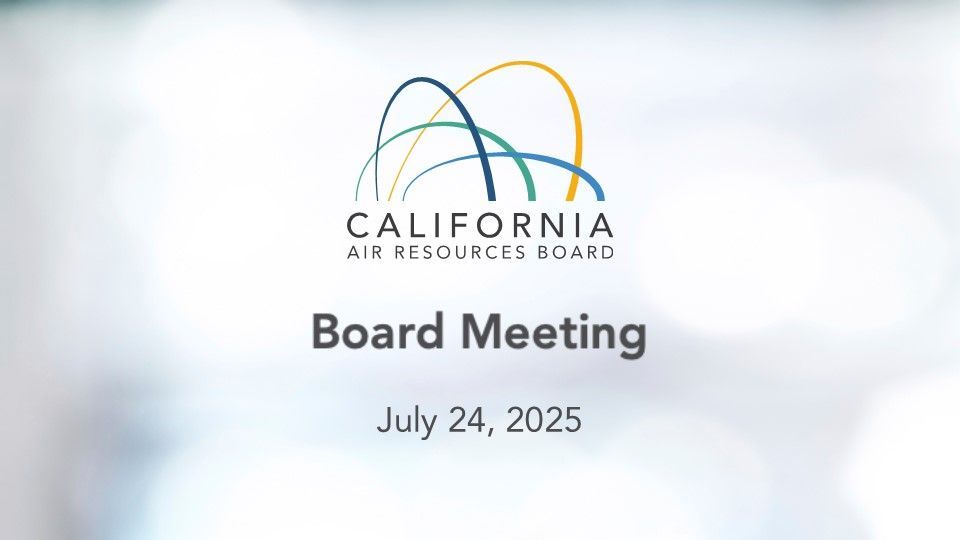 Graphic for the California Air Resources Board (CARB) announcing a Board Meeting on July 24-25, 2025. The CARB logo, featuring curved multicolored lines, appears above the text. The background is a soft, blurred gradient of light blues and whites.