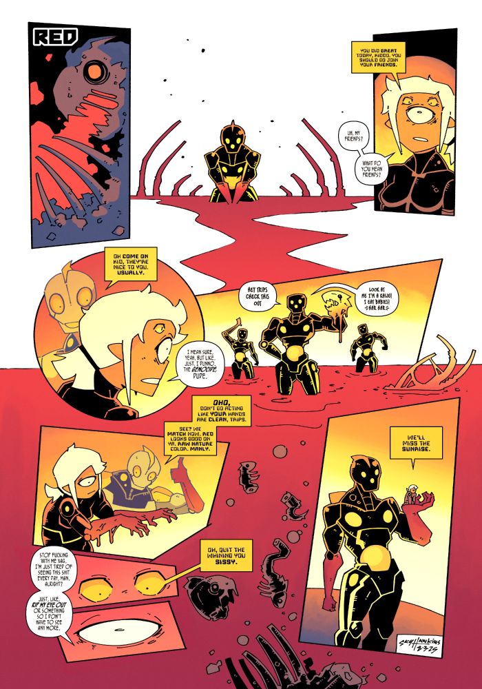 "RED"

Panel 3
Xagreon: You did great today, kiddo. You should go join your friends.
Trips: Uh, my friends? What do you mean friends?

Panel 4
Xagreon: Oh come on kid, they're nice to you. Usually.
Trips: I mean sure, yeah, but like. Just. I dunno. The genocide, dude.

Panel 5
Friend: Hey Trips check this out! Look at me I'm a Kaiju! I eat babies! Har har.

Panel 6
Xagreon: Oho, don't go acting like your hands are clean, Trips. See? We match now. Red looks good on ya. Raw nature color. Manly.

Panel 7-8
Trips: Stop fucking with me Xag. I'm just tired of seeing this shit every day, man. Alright? Just, like, rip my eye out or something so I don't have to see any more.
Xagreon: Oh quit whining you sissy.

Panel 9
Xagreon: We'll miss the sunrise.

