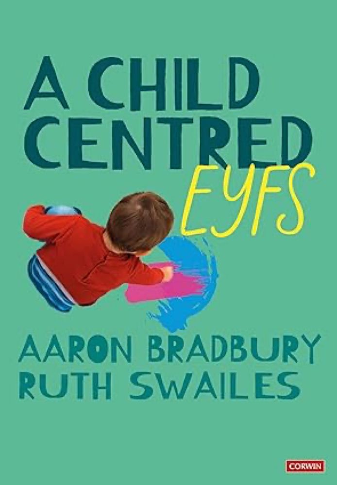 A Child Centred EYFS: Amazon.co.uk: Bradbury, Aaron, Swailes, Ruth: 9781529673210: Books