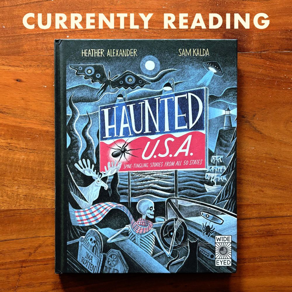Cover of “Haunted U.S.A.: Spine-Tingling Stories From All 50 States”, written by Heather Alexander, illustrated by Sam Kalda, published by Wide Eyed Editions