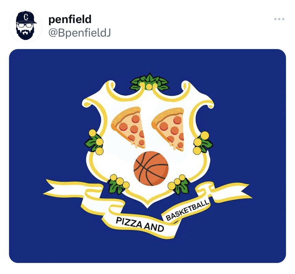 A screenshot of a tweet by @BPenfieldJ: Connecticut state flag with the grape vines replaced with pizza slices and a basketball. The state motto now reads "pizza and basketball"