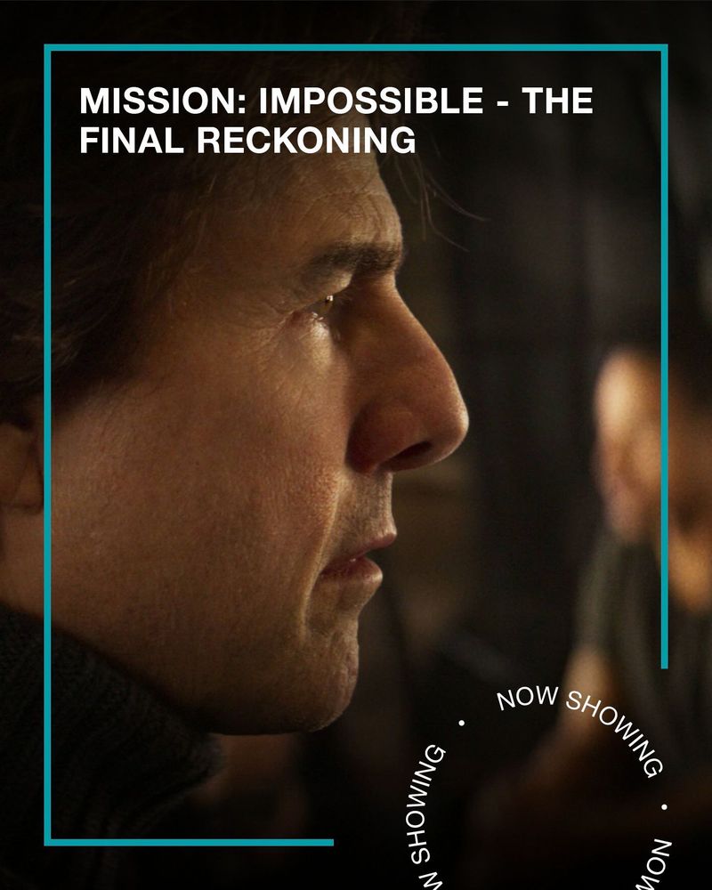 A side profile shot of Tom Cruise. Text - Mission: Impossible - The Final Reckoning, Now Showing.