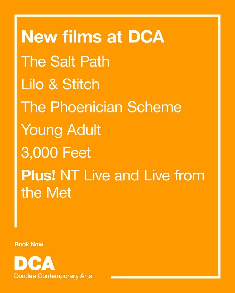 Text - new films at DCA. The Salt Path, Lilo & Stitch, The Phoenician Scheme, Young Adult, 3,000 Feet. Plus! NT Live and Live from the Met.
