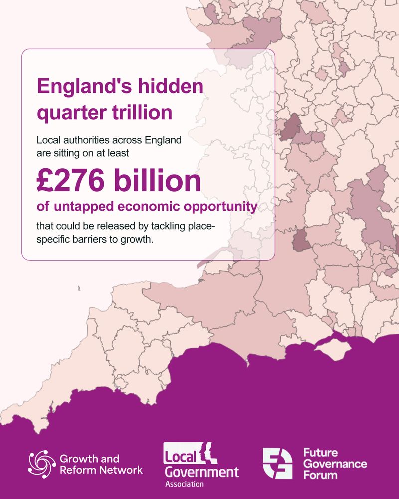 Image of an area of England showing different regions. Overlaid is the text: England's hidden quarter trillion. Local authorities across England are sitting on at least £276 billion of untapped economic opportunity that could be released by tackling place-specific barriers to growth.