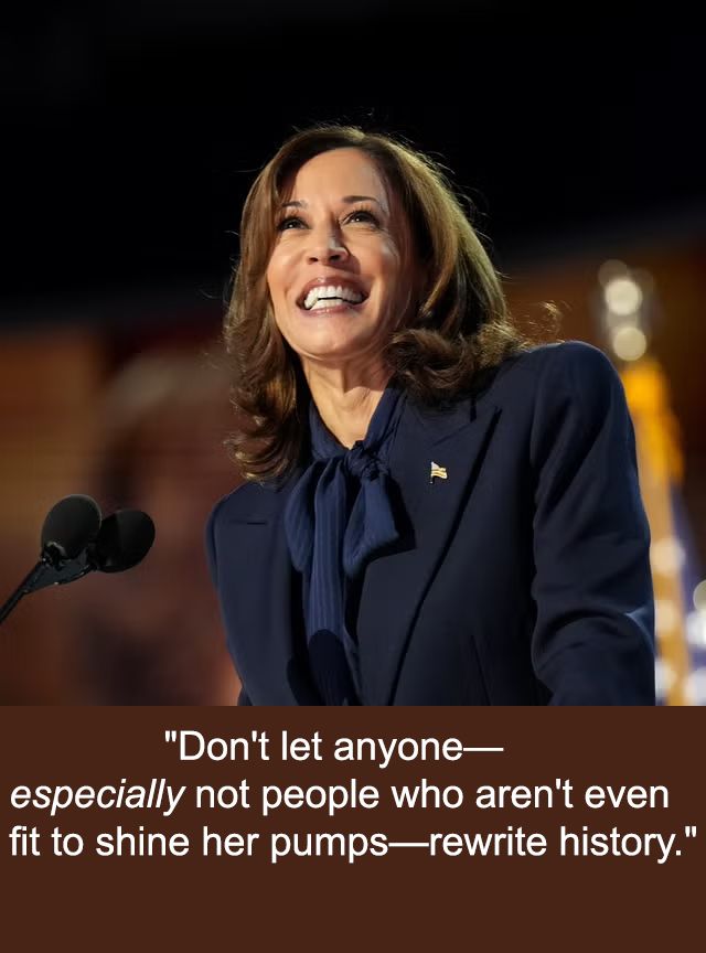 "Don't let anyone—especially not people who aren't even fit to shine her pumps—rewrite history."