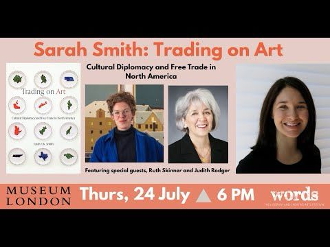 Trading on Art: Sarah E.K. Smith, Judith Rodger, and Ruth Skinner