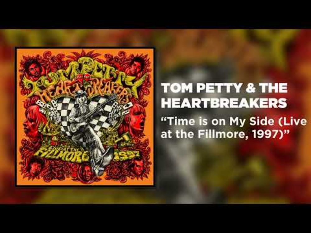 Tom Petty & The Heartbreakers - Time is on My Side (Live at the Fillmore, 1997) [Official Audio]