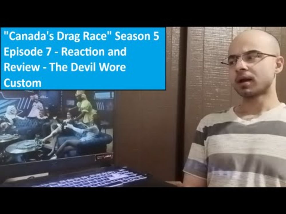 "Canada's Drag Race" Season 5 Episode 7 - Reaction and Review - The Devil Wore Custom