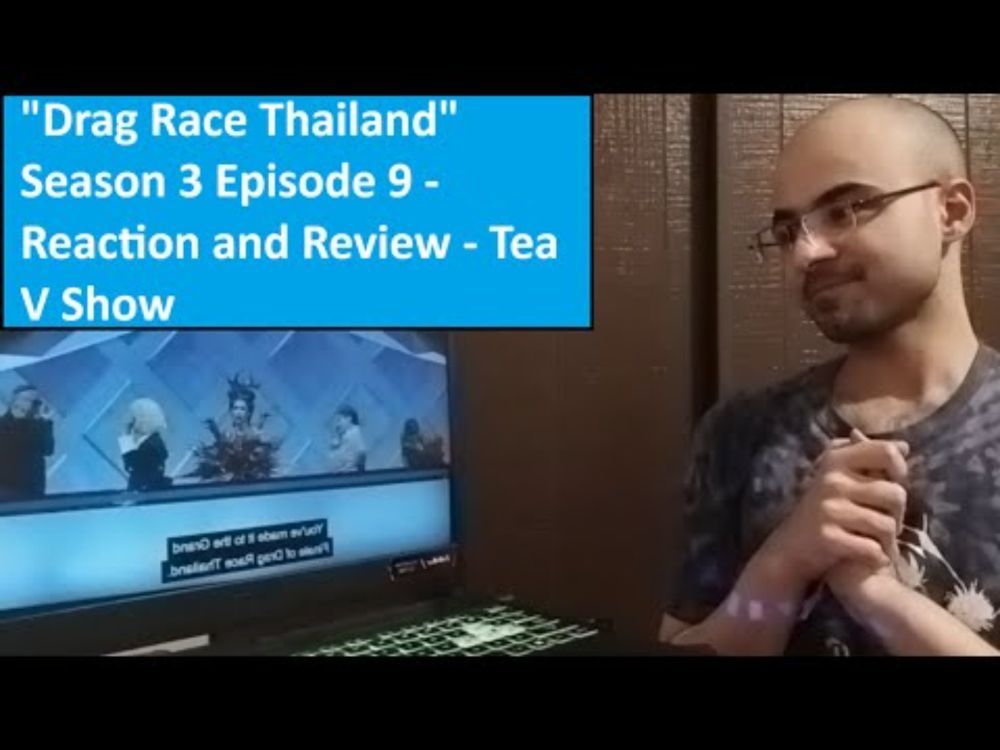"Drag Race Thailand" Season 3 Episode 9 - Reaction and Review - Tea V Show
