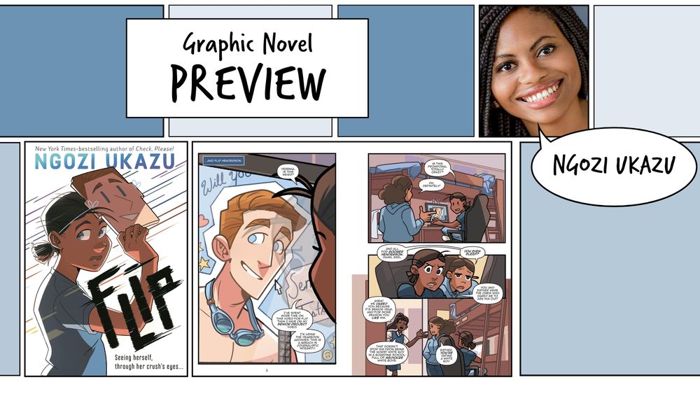 A text box on the left reads: Graphic Novel Preview. Below it is the cover of the featured book, Flip, and a spread from the book is featured on the right.

A photo of the creator, Ngozi Ukazu, can be seen in the upper right corner of the image.