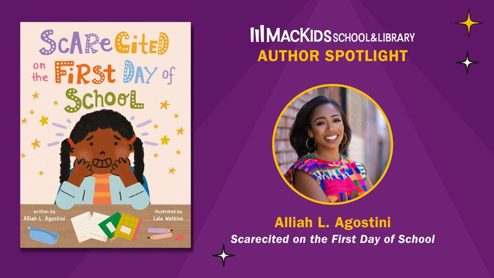 On the left is a book cover. The title is Scarecited on the First Day of School, written by Alliah L. Agostini, illustrated by Lala Watkins. The cover depicts a young black girl with a nervous smile sitting at a desk with school notebooks and pencils in front of her.

The image background is purple, with lighter cones on the right mimicking a spotlight shining down on the image of the author Alliah L. Agostini. Beneath the image is her name and the same book title. Above her image are the words: MacKids School & Library Author Spotlight. 