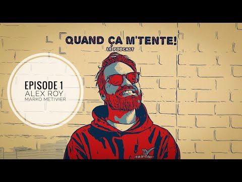 Quand ça me tente Podcast - 01 -Marko Métivier et Alex Roy