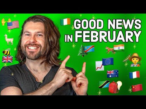 Good News in February (you might have missed)
