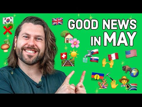 Good News in May (you might have missed)