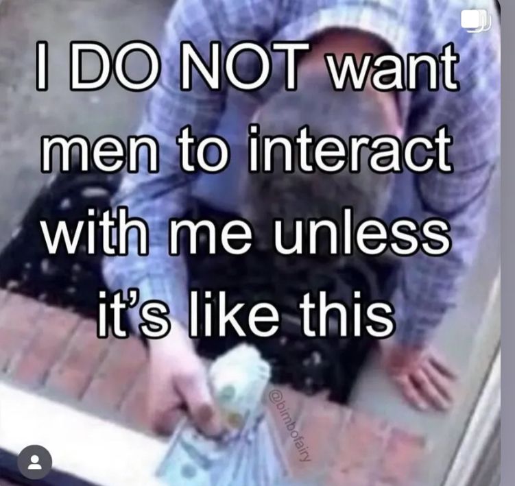 Man on hands and knees handing over roughly $700 I do not want men to interact with me unless it’s like this