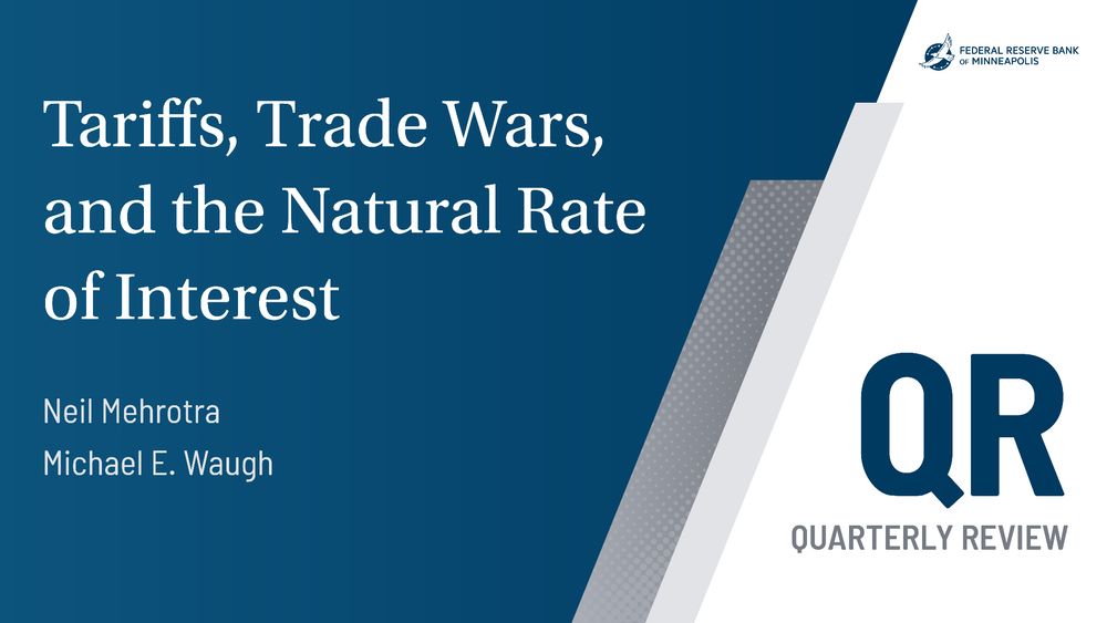 Tariffs, Trade Wars, and the Natural Rate of Interest, Neil Mehrotra, Michael E. Waugh, QR Quarterly Review