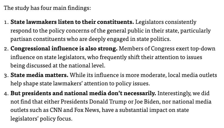 1) State lawmakers listen to their constituents. Legislators consistently respond to the policy concerns of the general public in their state, particularly partisan constituents who are deeply engaged in state politics.

2) Congressional influence is also strong. Members of Congress exert top-down influence on state legislators, who frequently shift their attention to issues being discussed at the national level.

3) State media matters. While its influence is more moderate, local media outlets help shape state lawmakers’ attention to policy issues.

4) But presidents and national media don’t necessarily. Interestingly, we did not find that either Presidents Donald Trump or Joe Biden, nor national media outlets such as CNN and Fox News, have a substantial impact on state legislators’ policy focus.
