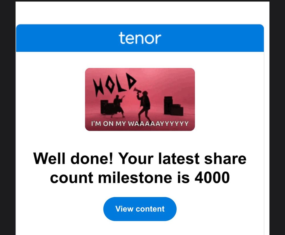 A screenshot of an email from Tenor, picture of a caption from the APT music video with a caption of Well done! Your latest share count milestone is 4000