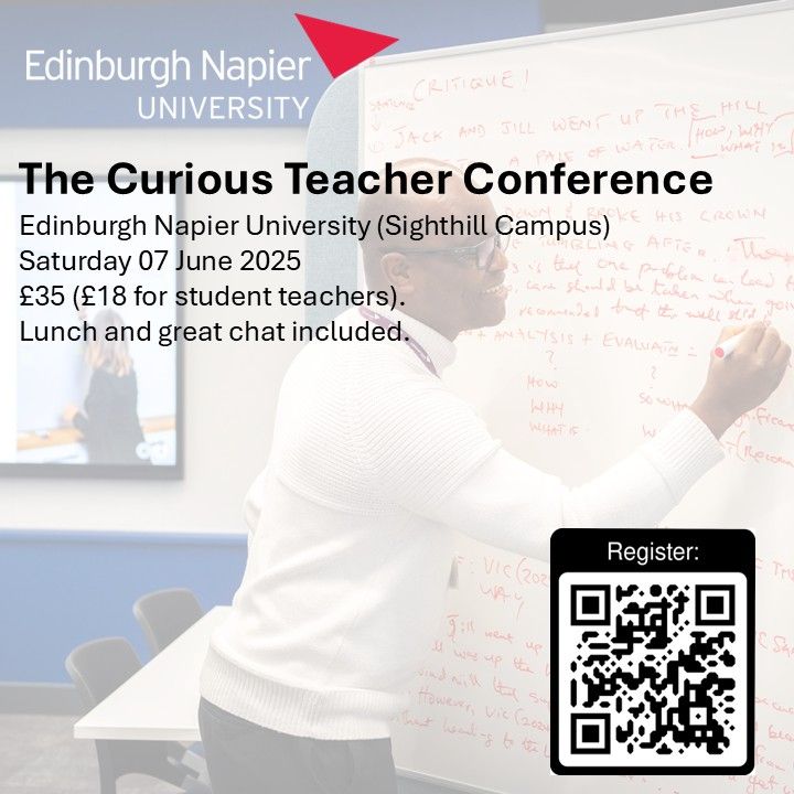 The Curious Teacher Conference
Edinburgh Napier University (Sighthill Campus)
Saturday 07 June 2025
£35 (£18 for student teachers)
Lunch and great chat included