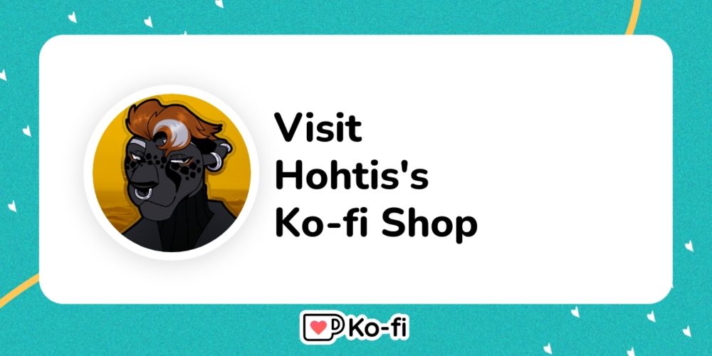 Visit Hohtis's Ko-fi Shop!