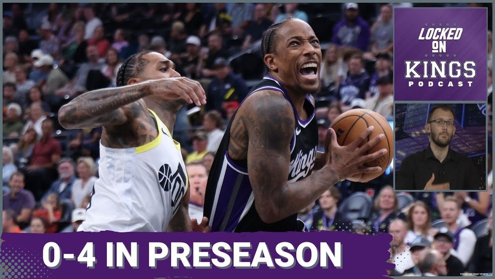 Sacramento Kings' Preseason Woes: Facts vs Feelings | Locked On Kings