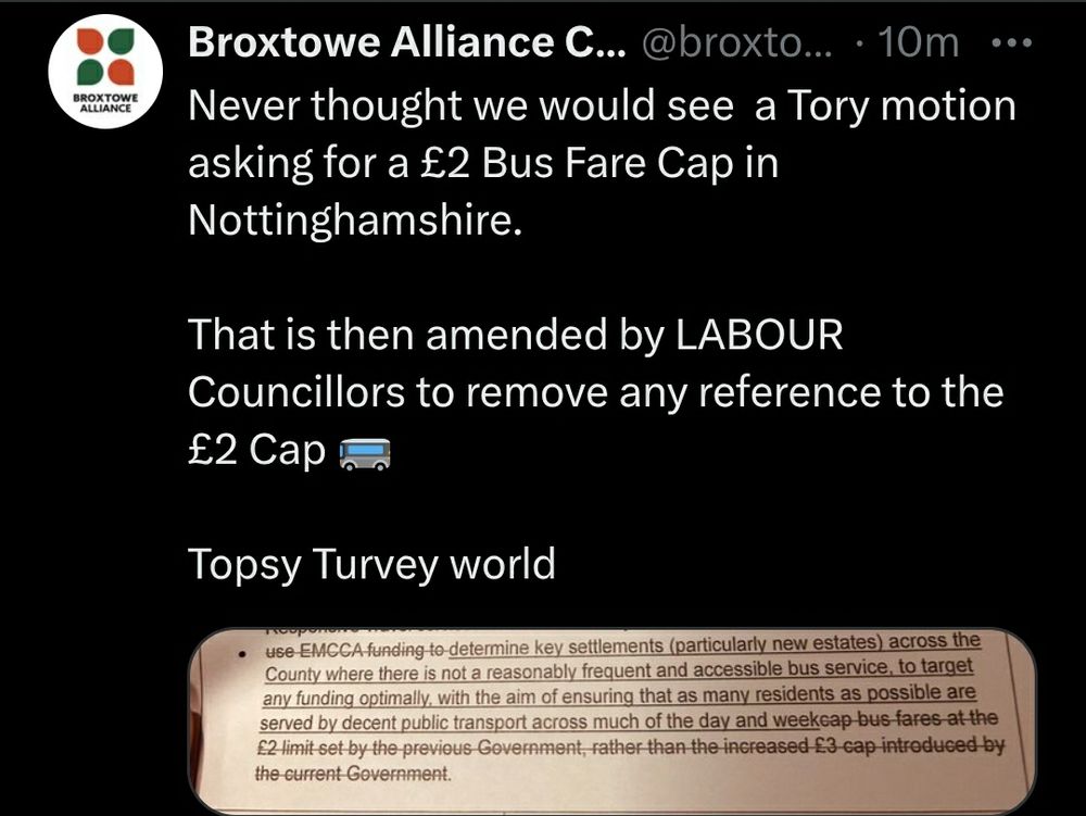 Broxtowe Alliance Councillors

@broxtoweindys

Follow

Never thought we would see a Tory motion asking for a £2 Bus Fare Cap in Nottinghamshire. That is then amended by LABOUR Councillors to remove any reference to the £2 Cap ￼ Topsy Turvey world

