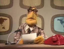 The news anchor from The Muppet Show, who is of course a muppet.
