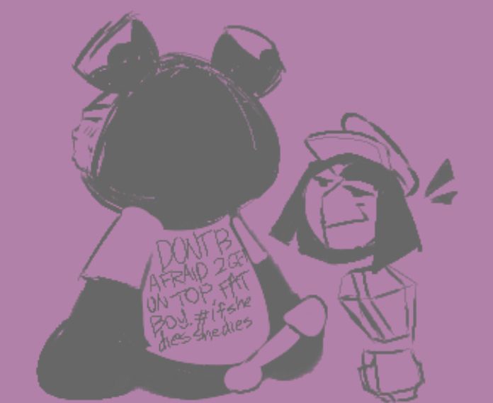 "Don't be afraid to get on top, fat boy. Hashtag: If she dies, she dies."