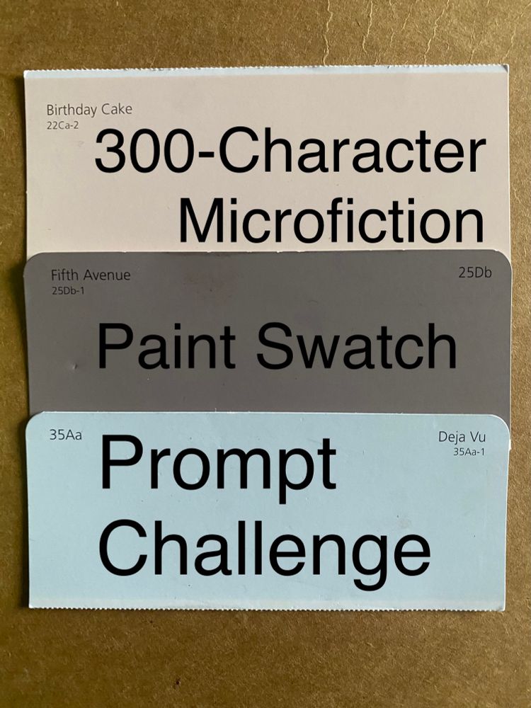 Screenshot of previous post: ‘ #CreativeWriting exercise: use the swatch colour names (words or just concepts if preferred) to write a 300-character #microfiction piece. Feel free to share your own pieces below! Today’s words: Fifth Avenue, Deja Vu, Birthday Cake’