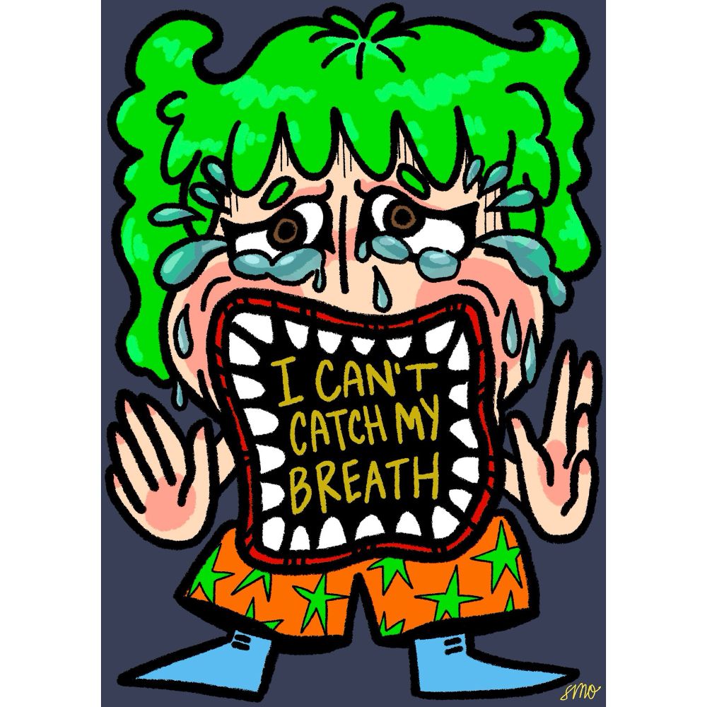 ID: illustration of a person with green hair, blue boots, orange pants with green stars, crying with a giant mouth wiiiide open. Inside the mouth are the words “I can’t catch my breath.” They look real sad and are crying big blue tears.