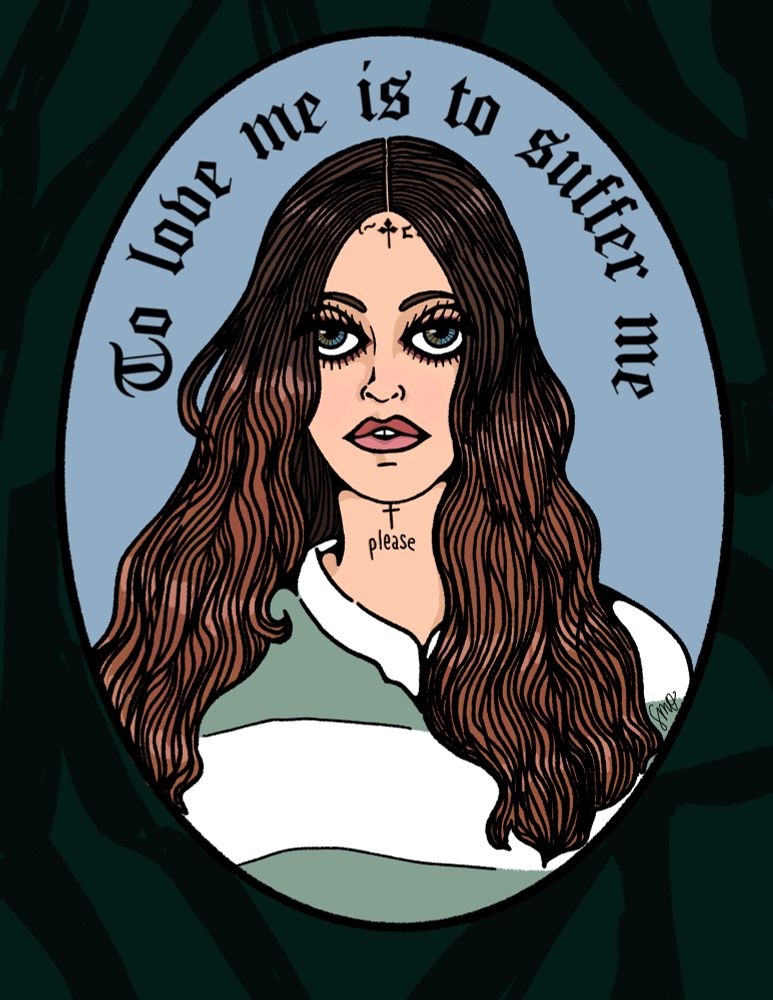 ID: an illustration of Ethel Cain from the chest up wearing a striped white-ish and green shirt, surrounded by an oval shaped black border. Gothic font text around her head reads “to love me is to suffer me.” The background is dark green with black branch-y looking lines.