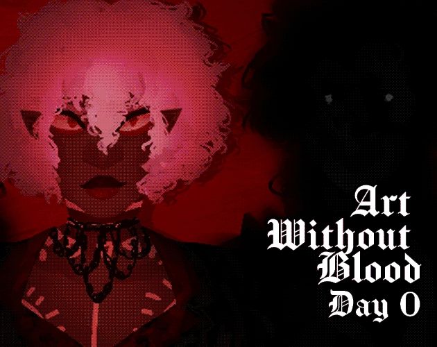 Art Without Blood (Day 0 now available) by catsket