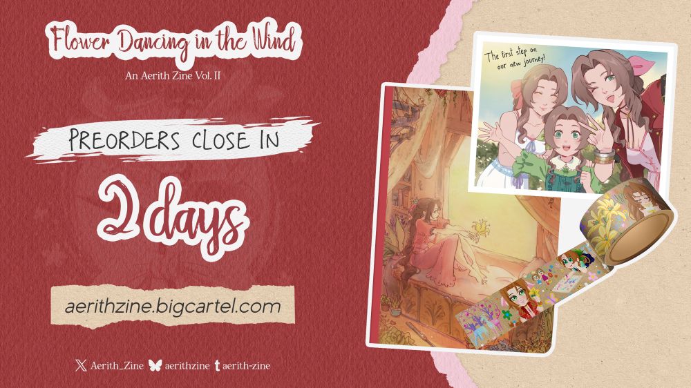 An announcement that preorders will close in 2 days. Beneath the announcement is a link to the shop: aerithzine.bigcartel.com

This merch preview is of the notebook, the chibi washi tape, and the postcard featuring all three Aeriths.
