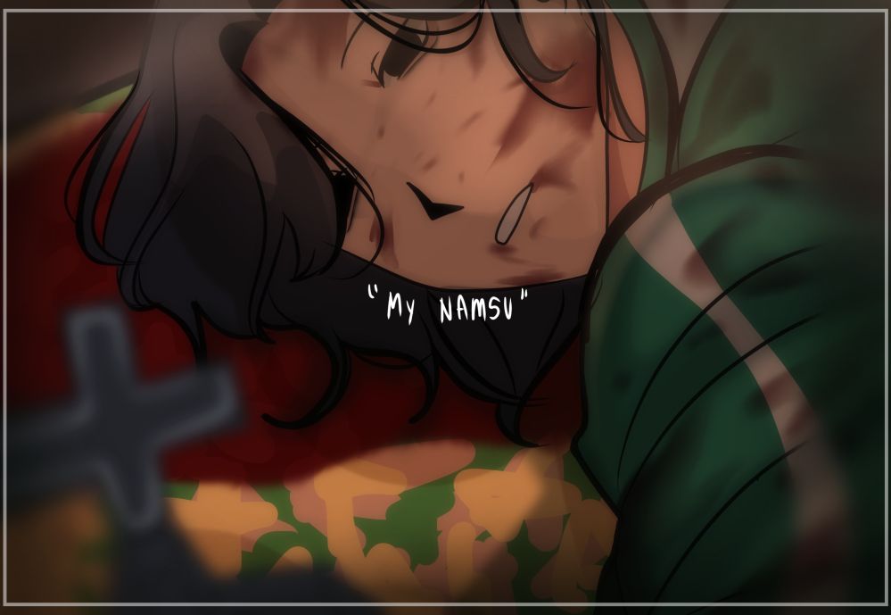 "Fuck! You goddamn bastard!" 
"My Nam-su"